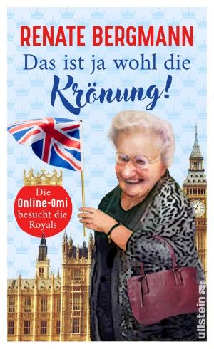 [Online-Omi 18] • Das ist ja wohl die Krönung! · Die Online Omi besucht die Royals